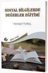 Eğiten Sosyal Bilgilerde Değerler Eğitimi - Ayşegül Tural Eğiten Kitap