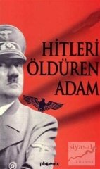 Phoenix Hitleri Öldüren Adam Phoenix Yayınları