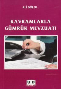 Umut Kitap Kavramlarla Gümrük Mevzuatı - Ali Dölek Umut Kitap