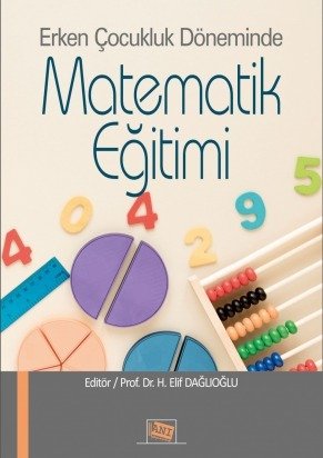 Anı Yayıncılık Erken Çocukluk Döneminde Matematik Eğitimi - H. Elif Dağlıoğlu Anı Yayıncılık