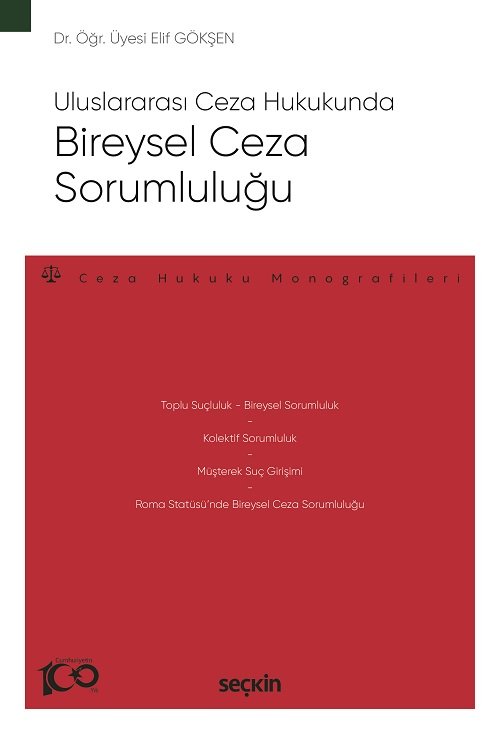 Seçkin Uluslararası Ceza Hukukunda Bireysel Ceza Sorumluluğu - Elif Gökşen Köstem Seçkin Yayınları