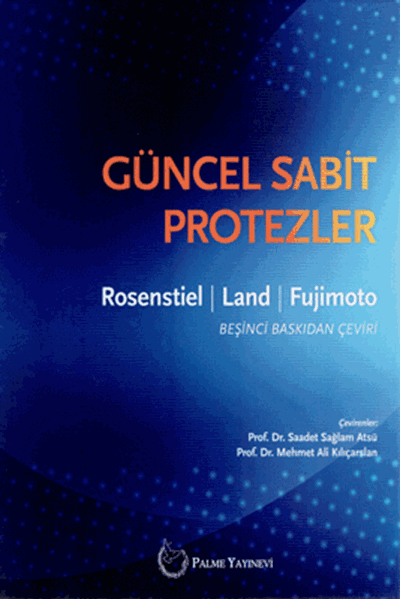 Palme Güncel Sabit Protezler - Stephen F. Rosenstiel, Martin F. Land, Junhei Fujimoto Palme Akademik Yayınları