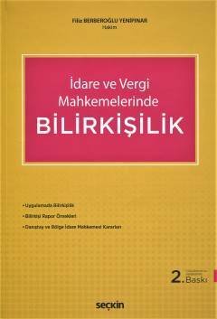 Seçkin İdare ve Vergi Mahkemelerinde Bilirkişilik - Filiz Berberoğlu Yenipınar Seçkin Yayınları