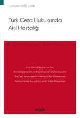 Seçkin Türk Ceza Hukukunda Akıl Hastalığı - Fatmanur Yağcı Çetin Seçkin Yayınları