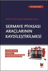 Adalet Sermaye Piyasası Araçlarının Kaydileştirilmesi - Mücahit Ünal Adalet Yayınevi