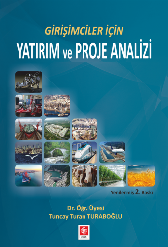 Ekin Girişimciler için Yatırım ve Proje Analizi - Tuncay Turan Turaboğlu Ekin Yayınları