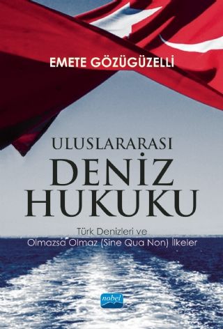 Nobel Uluslararası Deniz Hukuku - Emete Gözügüzelli Nobel Akademi Yayınları