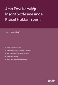 Seçkin Arsa Payı Karşılığı İnşaat Sözleşmesinde Kişisel Hakların Şerhi - Hatice Polat Seçkin Yayınları