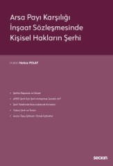 Seçkin Arsa Payı Karşılığı İnşaat Sözleşmesinde Kişisel Hakların Şerhi - Hatice Polat Seçkin Yayınları