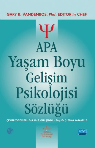 Nobel Apa Yaşam Boyu Gelişim Psikolojisi Sözlüğü -  Gary R. Vandenbos Nobel Akademi Yayınları