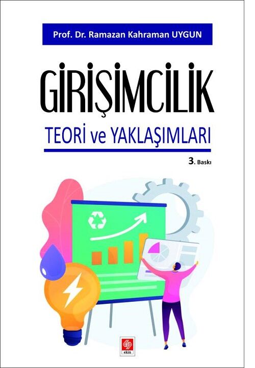 Ekin Girişimcilik Teori ve Yaklaşımları 3. Baskı - Ramazan Kahraman Uygun Ekin Yayınları