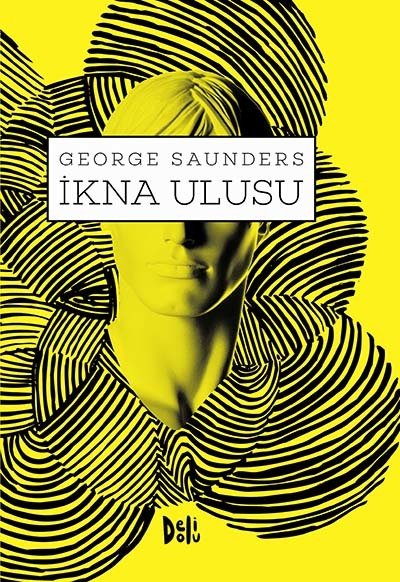 İkna Ulusu - George Saunders Delidolu Yayınları