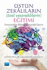 Nobel Üstün Zekalıların, Özel Yeteneklilerin Eğitimi, Sistematik ve Bilimsel Dayanaklı Eğitim - Mustafa Serdar Köksal Nobel Akademi Yayınları