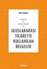 Seçkin Uluslararası Ticarette Kullanılan Belgeler - Erkut Onursal Seçkin Yayınları