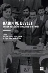 Gazi Kitabevi Kadın ve Devlet, Sorun ve Çözüm Temelinde Bir Suret - Gamze Yıldız Şeren, Miray Özden Gazi Kitabevi