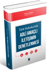 Adalet Türk Hukukunda Adli Amaçlı İletişimin Denetlenmesi - Mahmut Sevindi Adalet Yayınevi