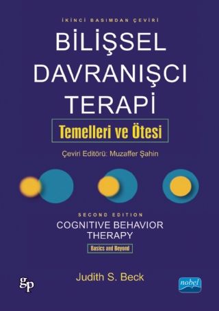 Nobel Bilişsel Davranışcı Terapi Temelleri ve Ötesi - Judith S. Beck Nobel Akademi Yayınları