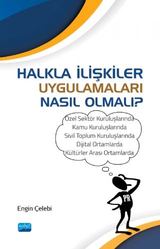 Nobel Halkla İlişkiler Uygulamaları Nasıl Olmalı? - Engin Çelebi Nobel Akademi Yayınları