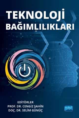 Nobel Teknoloji Bağımlılıkları - Cengiz Şahin, Selim Günüç Nobel Akademi Yayınları