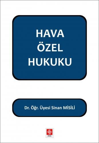 Ekin Hava Özel Hukuku - Sinan Misili Ekin Yayınları