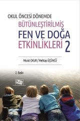 Anı Yayıncılık Okul Öncesi Dönemde Bütünleştirilmiş Fen Ve Doğa Etkinlikleri 2 2. Baskı - Murat Okur, Mehtap Üçüncü Anı Yayıncılık