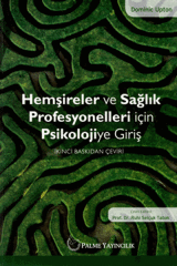 Palme Hemşireler ve Sağlık Profesyonelleri İçin Psikolojiye Giriş - Dominic Upton Palme Akademik Yayınları