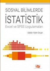 Anı Yayıncılık Sosyal Bilimlerde İstatistik Excel Ve SPSS Uygulamaları - Fatih Orçan Anı Yayıncılık