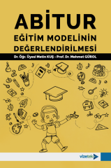 Vizetek ABİTUR Eğitim Modelinin Değerlendirilmesi - Mehmet Gürol, Metin Kuş Vizetek Yayıncılık