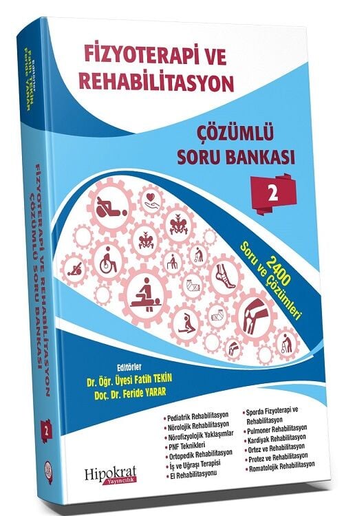 Hipokrat Fizyoterapi ve Rehabilitasyon Çözümlü Soru Bankası Cilt-2 - Feride Yarar, Fatih Tekin Hipokrat Kitabevi