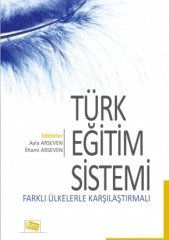 Anı Yayıncılık Türk Eğitim Sistemi Farklı Ülkelerle Karşılaştırmalı - Ayla Arseven, İlhami Arseven Anı Yayıncılık