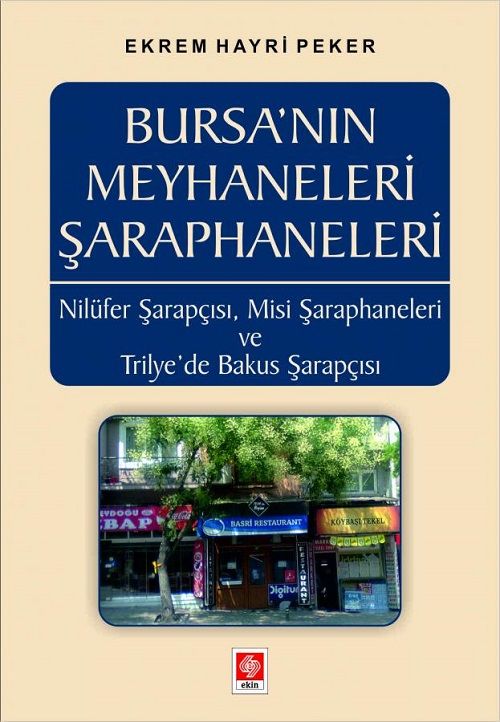 Ekin Bursanın Meyhaneleri Şaraphaneleri - Ekrem Hayri Peker Ekin Yayınları