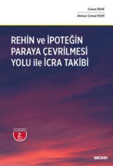 Seçkin Rehin ve İpoteğin Paraya Çevrilmesi Yoluyla İcra Takibi 2. Baskı - Canan Ruhi, Ahmet Cemal Ruhi Seçkin Yayınları