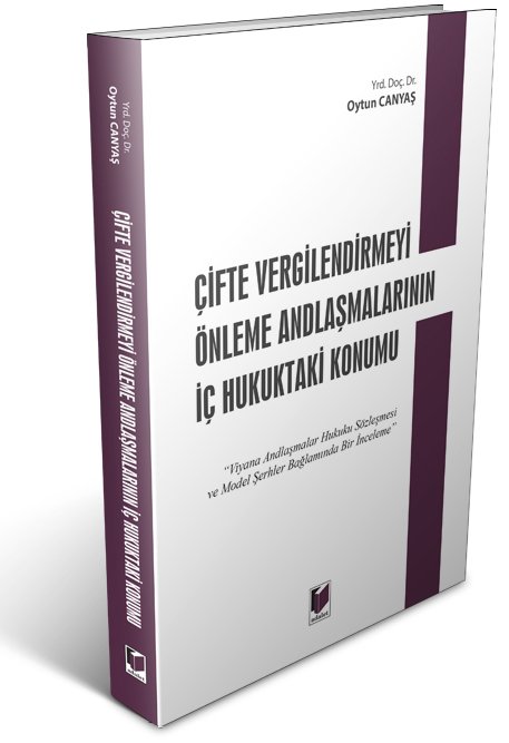 Adalet Çifte Vergilendirmeyi Önleme Andlaşmalarının İç Hukuktaki Konumu - Oytun Canyaş Adalet Yayınevi