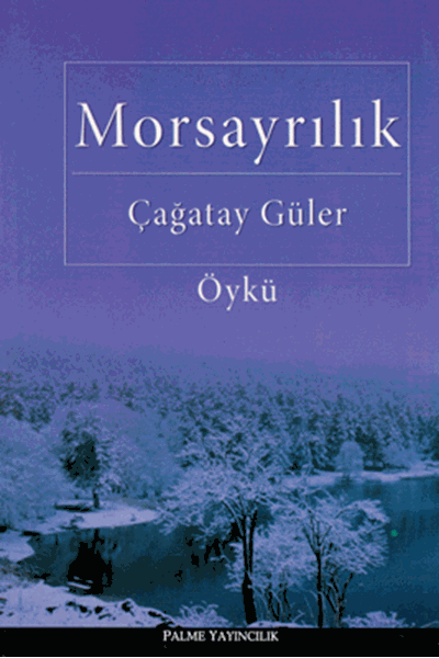 Palme Morsayrılık - Çağatay Güler Palme Akademik Yayınları