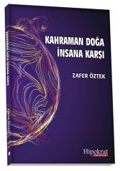 Hipokrat Kahraman Doğa İnsana Karşı - Zafer Öztek Hipokrat Kitabevi