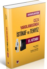 Adalet Avukatlar İçin Ceza Yargılamasında İstinaf ve Temyiz El Kitabı - Fidan Balcı, Seyithan Öztürk Adalet Yayınevi