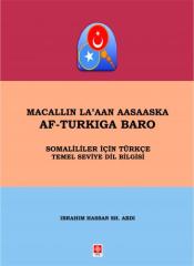 Ekin Macallın La aan Aasaaska Af-Turkıga Baro Somaliler İçin Türkçe Temel Seviye Dil Bilgisi - Ibrahım Hassan Sh.Abdı Ekin Yayınları