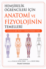 Palme Hemşirelik Öğrencileri İçin Anatomi ve Fizyolojinin Temelleri - Ian Peate, Muralitharan Nair Palme Akademik Yayınları