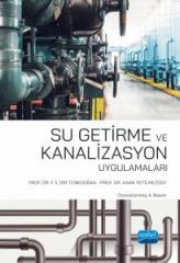 Nobel Su Getirme ve Kanalizasyon Uygulamaları - F. İlter Türkdoğan, Kaan Yetilmezsoy Nobel Akademi Yayınları