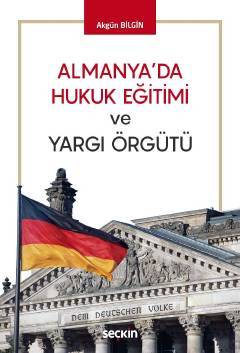 Seçkin Almanya'da Hukuk Eğitimi ve Yargı Örgütü - Akgün Bilgin Seçkin Yayınları