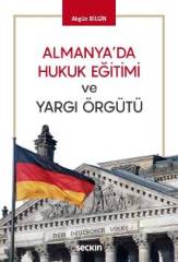 Seçkin Almanya'da Hukuk Eğitimi ve Yargı Örgütü - Akgün Bilgin Seçkin Yayınları