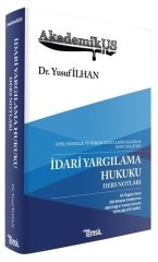 Temsil AkademikUS Adli Hakimlik İdari Yargılama Hukuku Ders Notları - Yusuf İlhan Temsil Kitap Yayınları