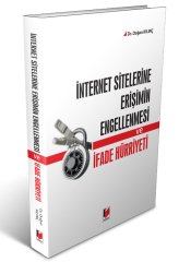 Adalet İnternet Sitelerine Erişimin Engellenmesi ve İfade Hürriyeti - Doğan Kılınç Adalet Yayınevi