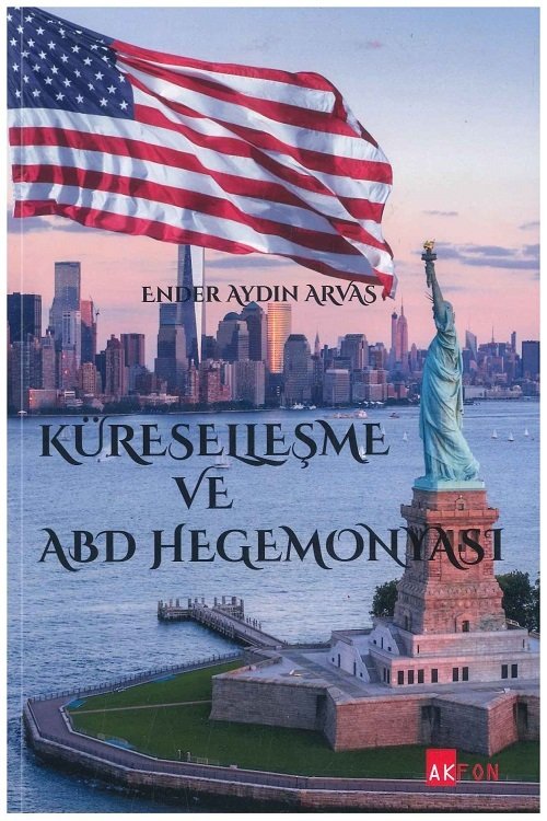 Akfon Küreselleşme ve ABD Hegemonyası - Ender Aydın Arvas Akfon Yayınları