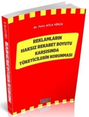 Savaş Reklamların Haksız Rekabet Boyutu Karşısında Tüketicilerin Korunması - Pelin Atila Yörük Savaş Yayınları