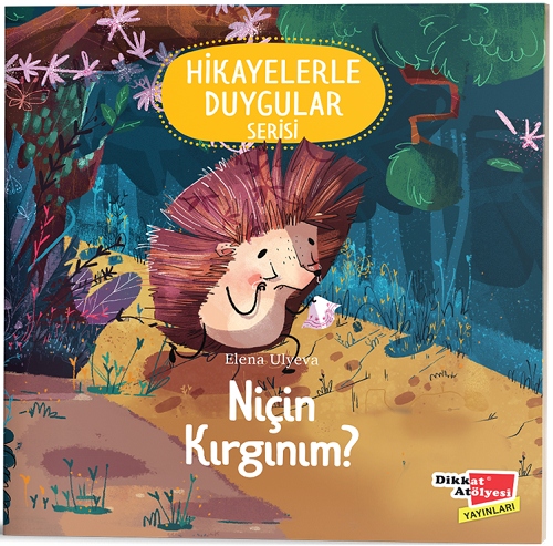 Dikkat Atölyesi Niçin Kırgınım? 2-6 Yaş Hikayelerle Duygular Serisi Dikkat Atölyesi Yayınları