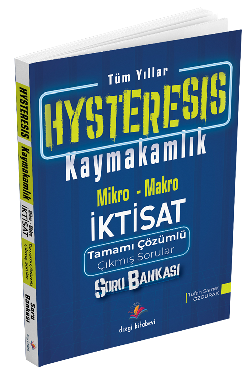 Dizgi Kitap Kaymakamlık HYSTERESIS Mikro-Makro İktisat Soru Bankası Çözümlü - Tufan Samet Özdurak Dizgi Kitap Yayınları