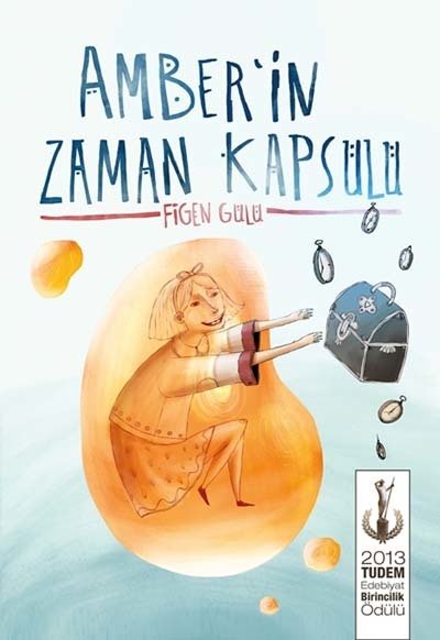 Amber'in Zaman Kapsülü - Figen Gülü Tudem Yayınları