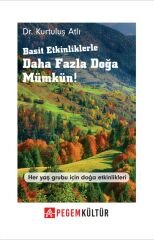 Basit Etkinliklerle Daha Fazla Doğa Mümkün - Kurtuluş Atlı Pegem Kültür Yayınları