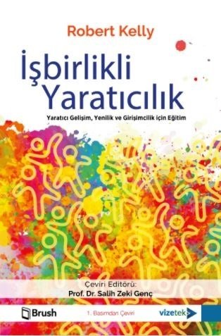 Vizetek İşbirlikli Yaratıcılık, Yaratıcı Gelişim, Yenilik ve Girişimcilik İçin Eğitim - Robert Kelly Vizetek Yayıncılık